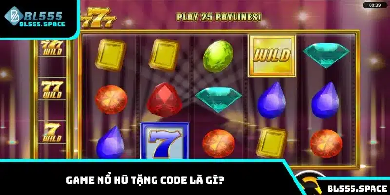 Tìm hiểu về game nổ hũ tặng code là gì?