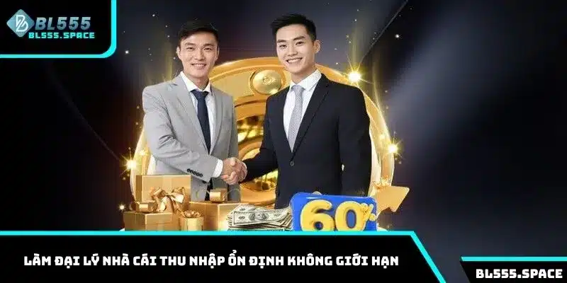 Làm đại lý nhà cái thu nhập ổn định không giới hạn